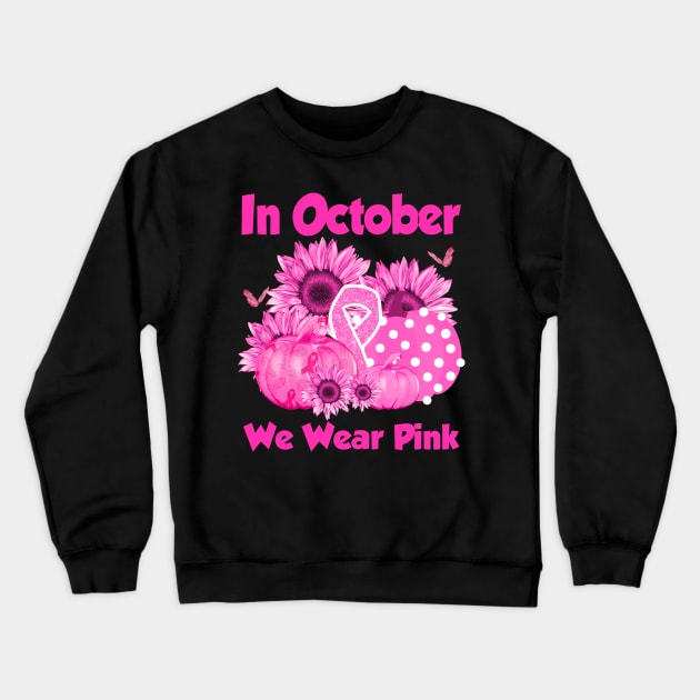 In October We Wear Pink Breast Cancer Awareness Halloween Crewneck Sweatshirt by Gendon Design